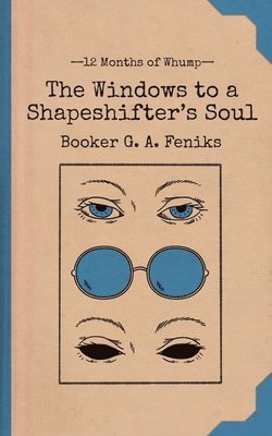Booker G a Feniks - Windows to a Shapeshifter's Soul, Häftad