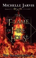 Michelle Jarvis - Flame of Fire House, Häftad