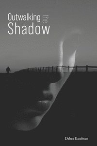 bokomslag Outwalking the Shadow