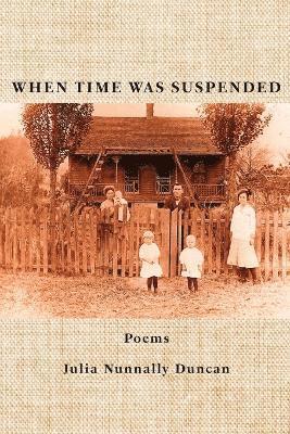 Julia Nunnally Duncan - When Time Was Suspended, Häftad