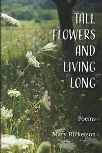 bokomslag Tall Flowers and Living Long
