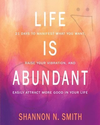 Life Is Abundant 1