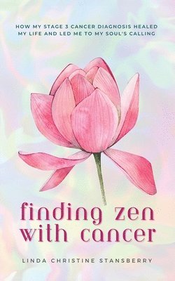 Finding Zen With Cancer 1