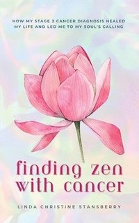 bokomslag Finding Zen With Cancer