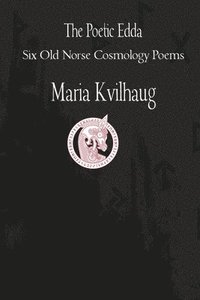 bokomslag The Poetic Edda Six Cosmology Poems