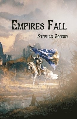 Stephan Grundy - Empires Fall, Häftad