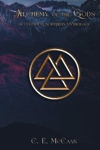 bokomslag Alchemy of the Gods, Occultism in Northern Mythology