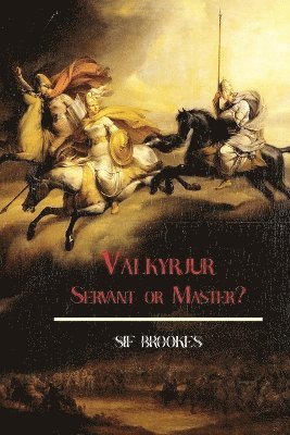 bokomslag Valkyrjur, Servant or Master?