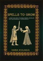 Maria Kvilhaug - Spells To Grow, Häftad