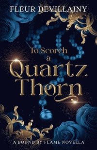 bokomslag To Scorch a Quartz Thorn