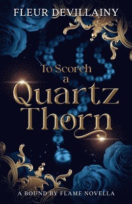 To Scorch a Quartz Thorn: A Fantasy Romance Dragon Shifter Novella 1