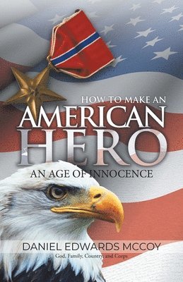 Daniel Edwards McCoy - How To Make An American Hero, Häftad