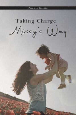 Patricia Bullock - Taking Charge Missy's Way, Häftad