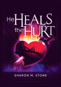 bokomslag He Heals the Hurt