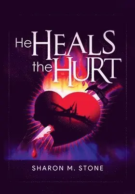Sharon M Stone - He Heals the Hurt, Häftad. Tillgänglighet: Lägg i varukorg
