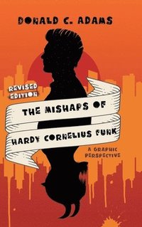 bokomslag Mishaps of Hardy Cornelius Funk