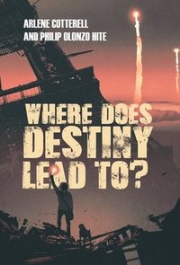 bokomslag Where Does Destiny Lead to?
