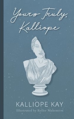 Yours Truly, Kalliope 1