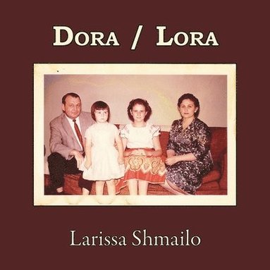 Larissa Shmailo - Dora / Lora, Häftad
