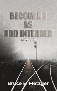 bokomslag Becoming As God Intended