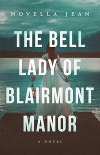 bokomslag Bell Lady of Blairmont Manor