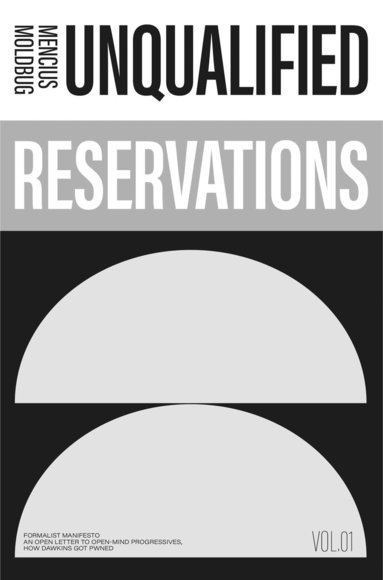 Curtis Yarvin - Unqualified Reservations: Volume 1, Inbunden