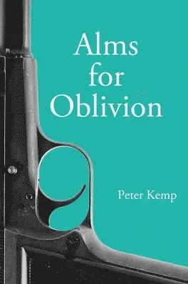 Peter Kemp - Alms for Oblivion, Häftad. Tillgänglighet: Tillfälligt slut