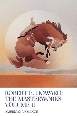 Robert E. Howard - American Violence, Inbunden. Tillgänglighet: Tillfälligt slut
