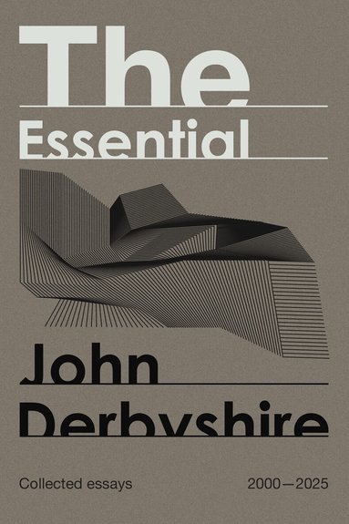 John Derbyshire - Essential John Derbyshire, Inbunden