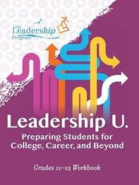 bokomslag Leadership U: Preparing Students for College, Career, and Beyond