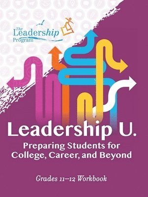 Leadership U: Preparing Students for College, Career, and Beyond 1