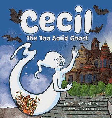 Tricia Gardella - Cecil the Too Solid Ghost, Inbunden