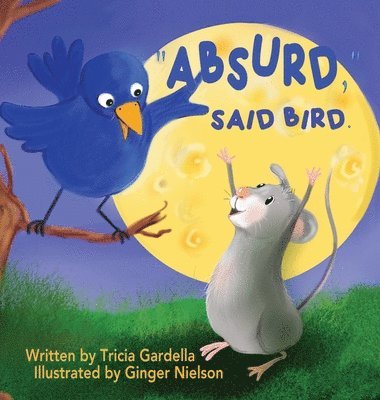 "Absurd," Said Bird 1