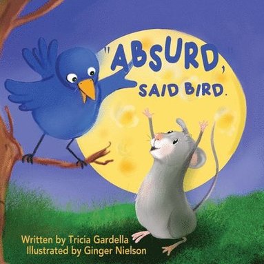 Tricia Gardella - "Absurd," Said Bird, Häftad