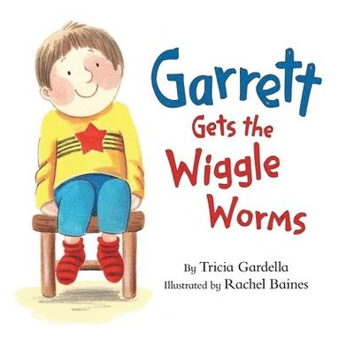 Tricia Gardella - Garrett Gets the Wiggle Worms, Häftad