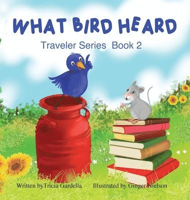 Tricia Gardella - What Bird Heard, Inbunden