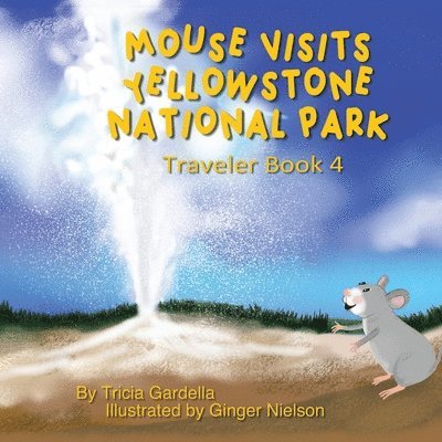 Mouse Visits Yellowstone National Park 1