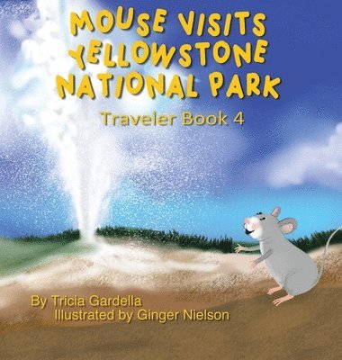 Mouse Visits Yellowstone National Park 1