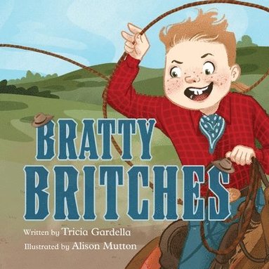 Tricia Gardella - Bratty Britches, Häftad