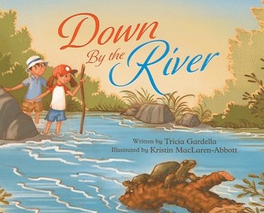 Tricia Gardella - Down By The River, Inbunden