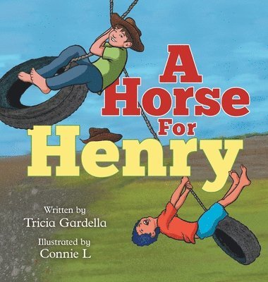 Tricia Gardella - Horse for Henry, Inbunden