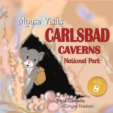 Tricia Gardella - MOUSE Visits Carlsbad Caverns National Park, Häftad