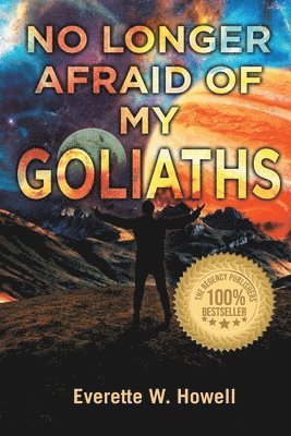 Everette W Howell, Everette W. Howell, W. Howell, Everette - No Longer Afraid of my Goliaths, Häftad