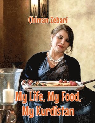 Chiman Zebari - My Life, My Food, My Kurdistan, Häftad. Tillgänglighet: Lägg i varukorg