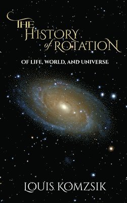 Louis Komzsik - History of Rotation, Inbunden