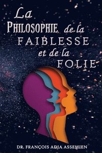 bokomslag Philosophie De La Faiblesse Et De La Folie