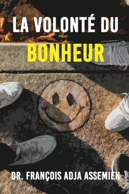 bokomslag La Volonte De Bonheur