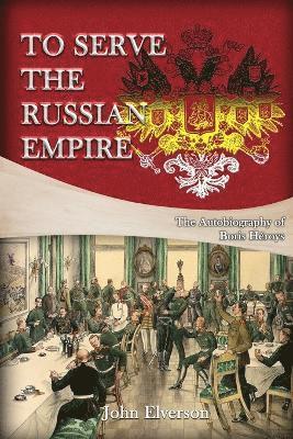 To Serve the Russian Empire 1