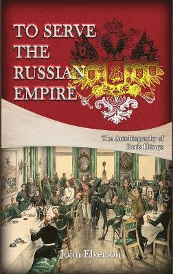 To Serve the Russian Empire 1