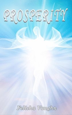 Felicha Vaughn - Prosperity, Inbunden